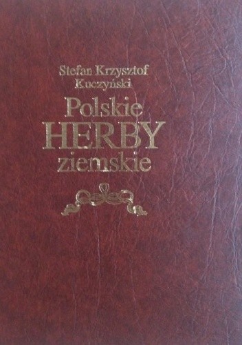Polskie herby ziemskie : geneza, treści, funkcje - Stefan Krzysztof Kuczyński