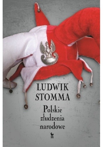 Polskie złudzenia narodowe - Ludwik Stomma