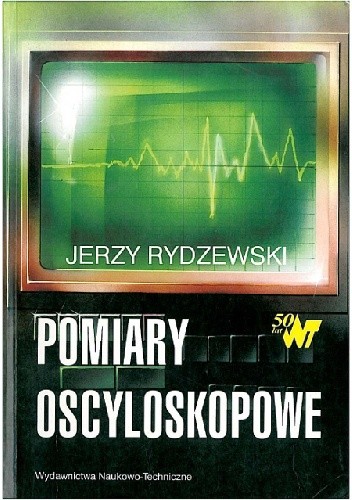 Pomiary oscyloskopowe - Jerzy Rydzewski