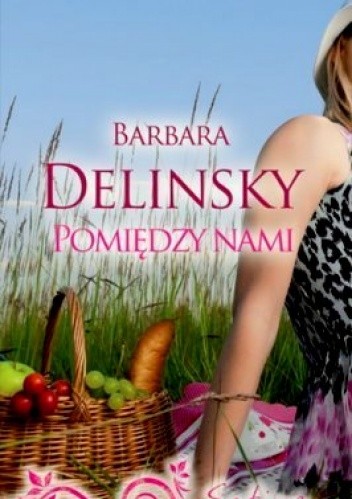 Pomiędzy nami - Barbara Delinsky