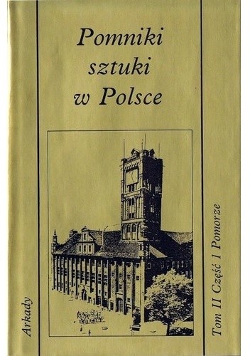 Pomniki sztuki w Polsce. Pomorze - Jerzy Zygmunt Łoziński