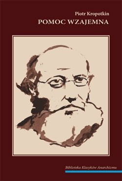Pomoc wzajemna jako czynniki rozwoju - Piotr Kropotkin