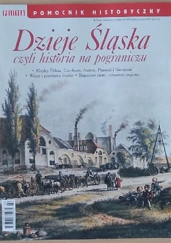 Pomocnik historyczny nr 7/2019; Dzieje Śląska czyli historia na pograniczu - Redakcja tygodnika Polityka