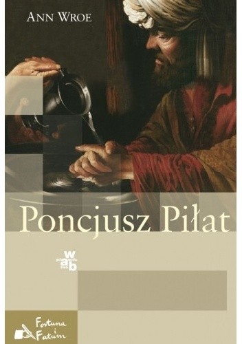 Poncjusz Piłat - Ann Wroe