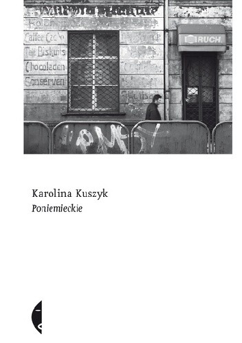 Poniemieckie - Karolina Kuszyk