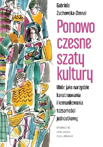 Ponowoczesne szaty kultury - Gabriela Żuchowska-Zimnal