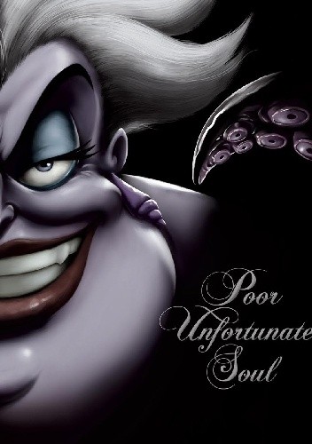 Poor Unfortunate Soul: A Tale of the Sea Witch - Serena Valentino