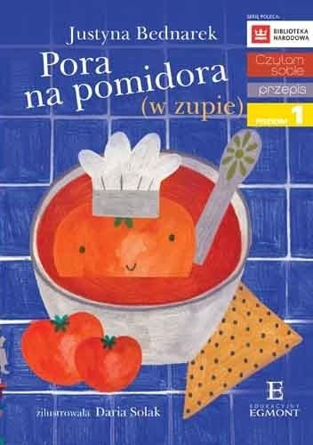 Pora na pomidora (w zupie) - Justyna Bednarek