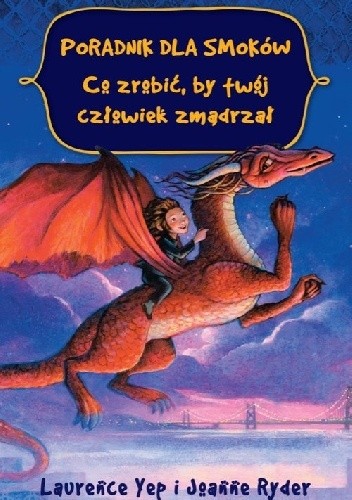 Poradnik dla smoków. Co zrobić, by twój człowiek zmądrzał - Laurence Yep