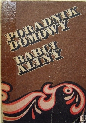 Poradnik domowy babci Aliny. - praca zbiorowa