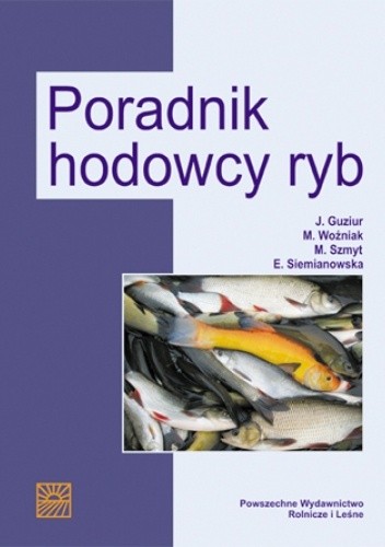 Poradnik hodowcy ryb - Janusz Guziur