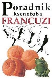 Poradnik ksenofoba. Francuzi - Nicholas Yapp