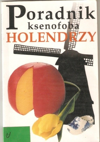 Poradnik ksenofoba. Holendrzy - Rodney Bolt