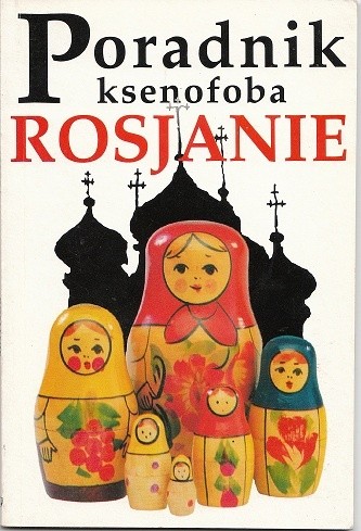 Poradnik ksenofoba. Rosjanie - Elizabeth Roberts