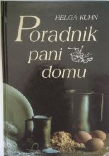 Poradnik pani domu - Helga Kuhn