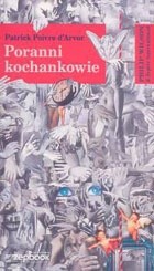 Poranni kochankowie - Patrick Arvor