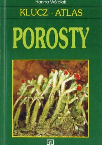 Porosty. Klucz - Atlas - Ludwik Lipnicki
