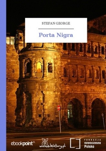 Porta Nigra - Stefan George