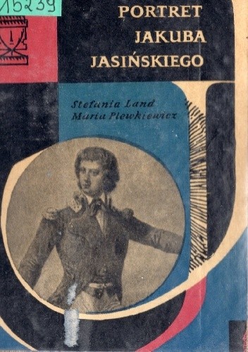 Portret Jakuba Jasińskiego - Stefania Land
