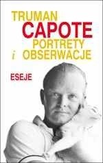 Portrety i obserwacje. Eseje - Truman Capote