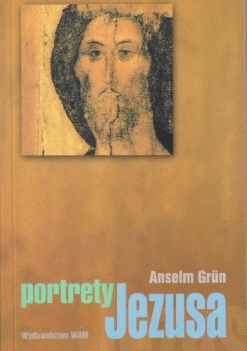 Portrety Jezusa - Anselm Grün