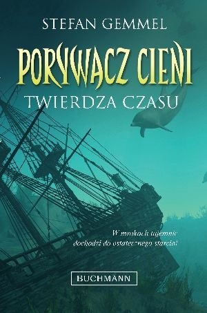 Porywacz cieni. Twierdza czasu - Stefan Gemmel
