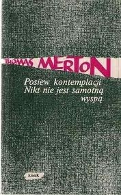 Posiew kontemplacji. Nikt nie jest samotną wyspą - Thomas Merton