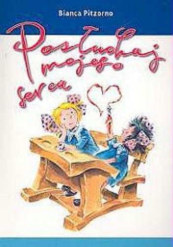 Posłuchaj mojego serca - Bianca Pitzorno