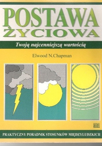 Postawa życiowa twoją najcenniejszą wartością - Elwood N. Chapman