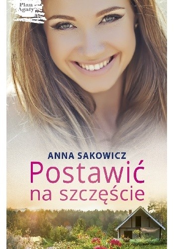 Postawić na szczęście - Anna Sakowicz