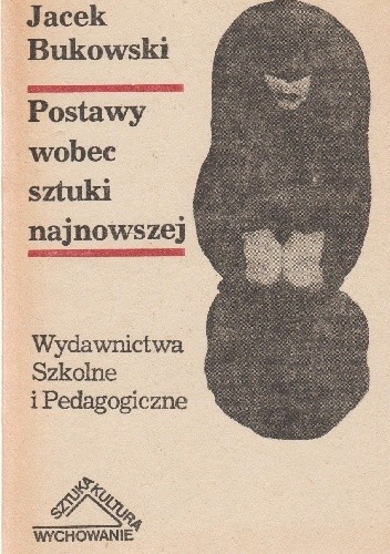 Postawy wobec sztuki najnowszej - Jacek Bukowski (malarz)