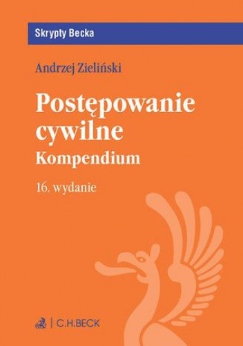 Postępowanie cywilne. Kompendium. Wydanie 16 - Andrzej Zieliński