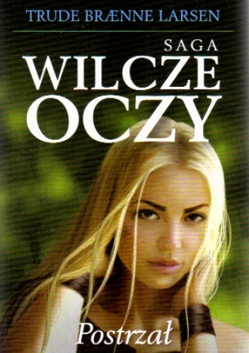 Postrzał - Trude Braenne Larsen
