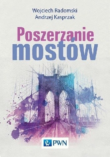 Poszerzanie mostów - Wojciech Radomski