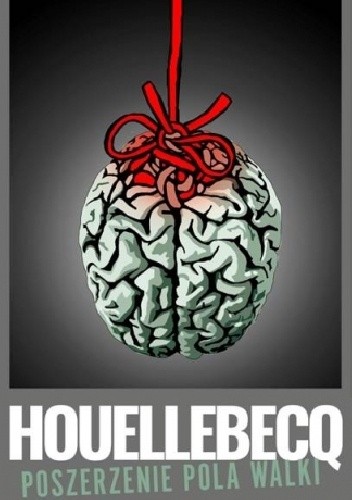 Poszerzenie pola walki - Michel Houellebecq