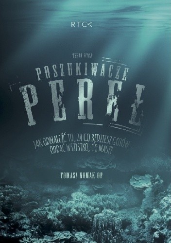 Poszukiwacze Pereł - Tomasz Nowak OP