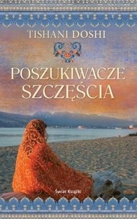 Poszukiwacze szczęścia - Tishani Doshi