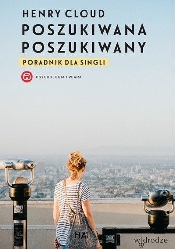 Poszukiwana, poszukiwany. Poradnik dla singli - Henry Cloud