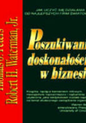 Poszukiwanie doskonałości w biznesie - Robert Waterman