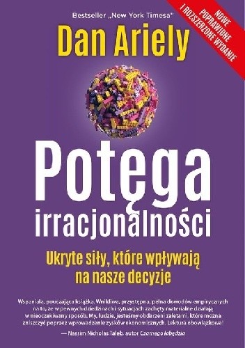 Potęga irracjonalności. Ukryte siły, które wpływają na nasze decyzje - Dan Ariely