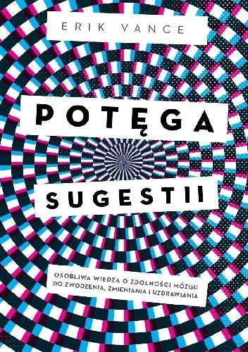 Potęga sugestii - Erik Vance