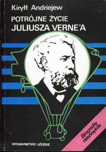 Potrójne życie Juliusza Verne'a - Kiryłł Andriejew