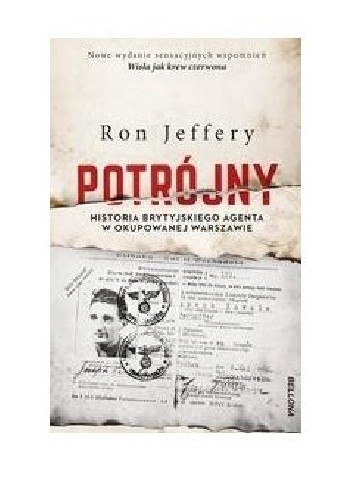 Potrójny. Historia brytyjskiego agenta... - Ron Jeffery