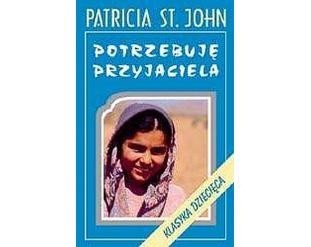 Potrzebuję Przyjaciela - Patricia St. John