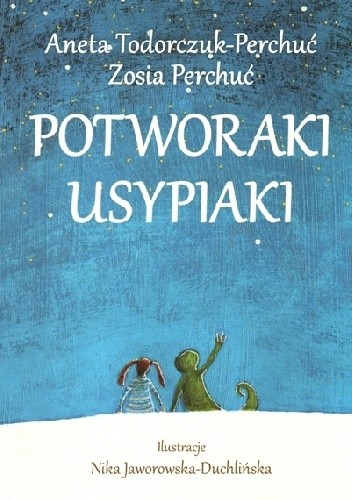 Potworaki usypiaki - Aneta Todorczuk-Perchuć