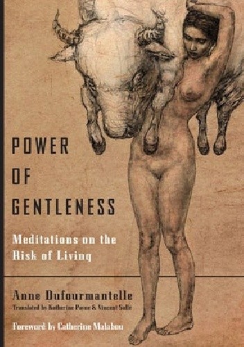 Power of Gentleness - Anne Dufourmantelle