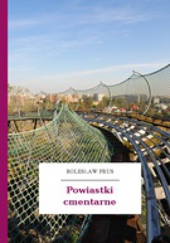 Powiastki cmentarne - Bolesław Prus