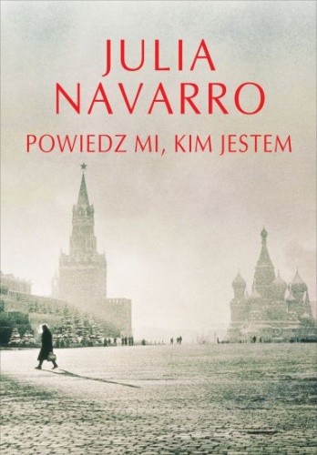 Powiedz mi, kim jestem - Julia Navarro