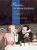 Powiedz, że mnie kochasz. Listy Remarque'a do Marleny Dietrich - Thomas F. Schneider