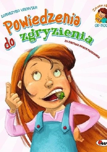 Powiedzenia do zgryzienia - Katarzyna Vanevska
